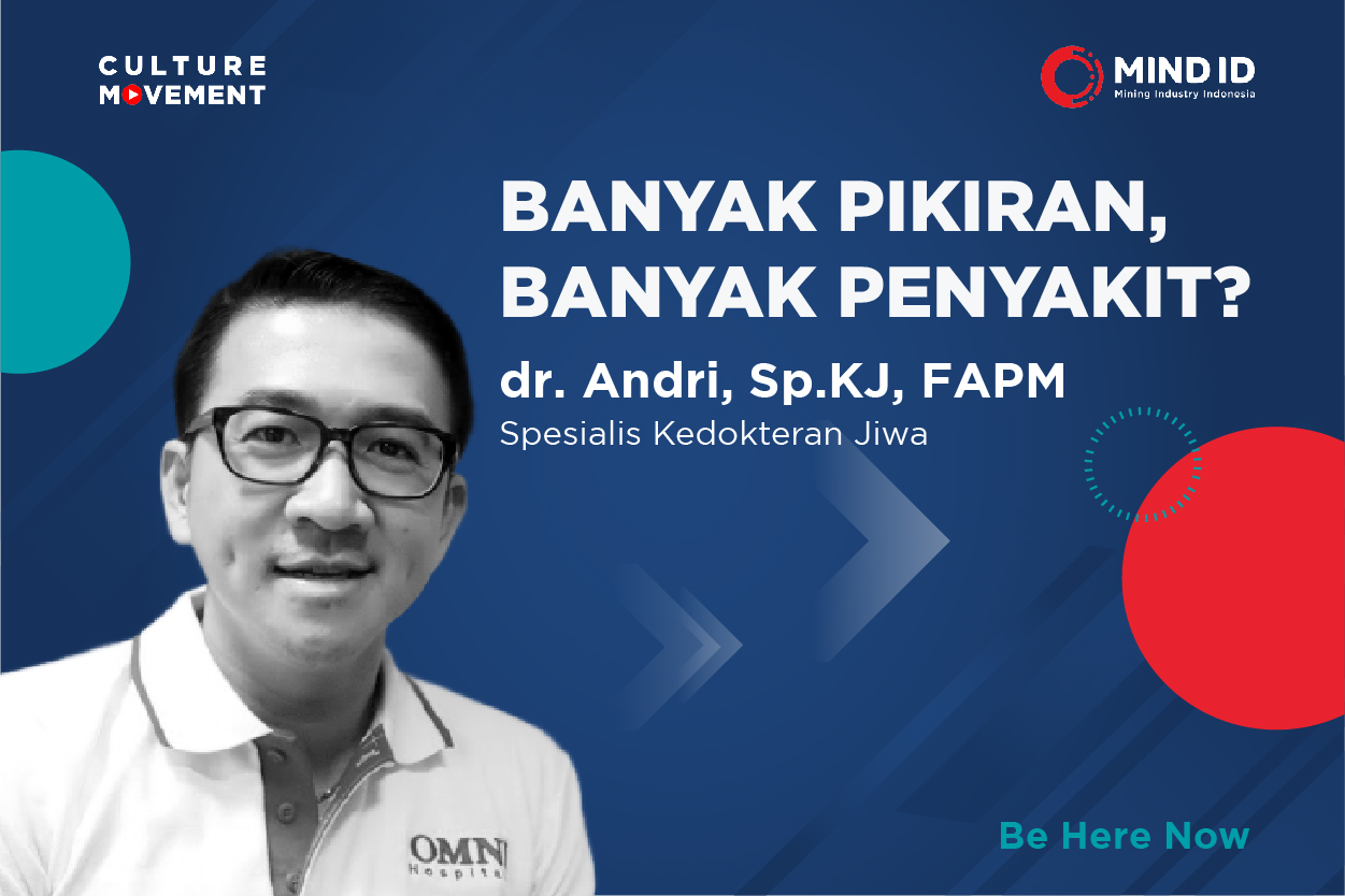 Podcast: Banyak Pikiran, Banyak Penyakit? - dr. Andri, Sp.KJ, FAPM