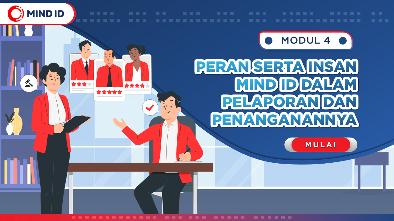 Modul 4 - Peran Serta Insan MIND ID dalam Pelaporan dan Penanganannya
