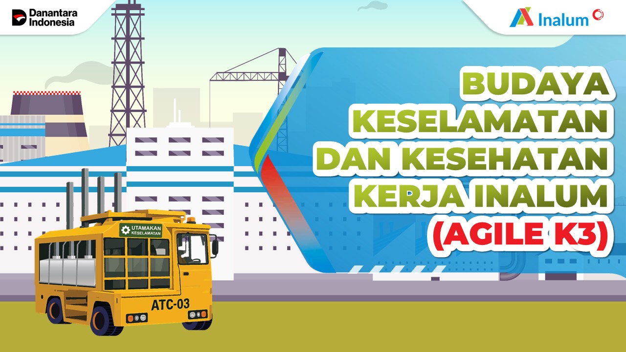 Budaya Keselamatan dan Kesehatan Kerja INALUM (AGILE K3)